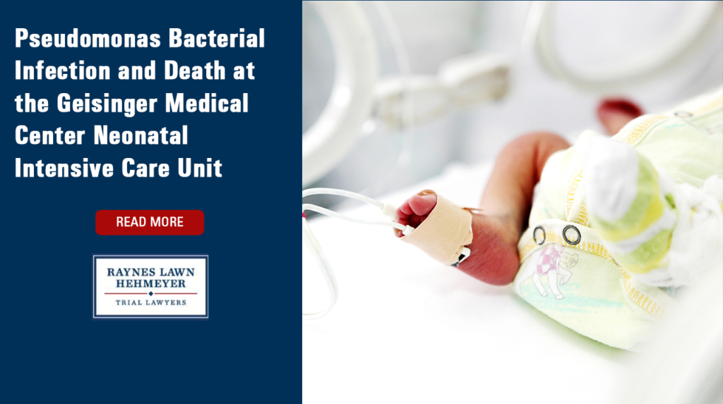 Pseudomonas Bacterial Infection and Death at the Geisinger Medical Center Neonatal Intensive Care Unit