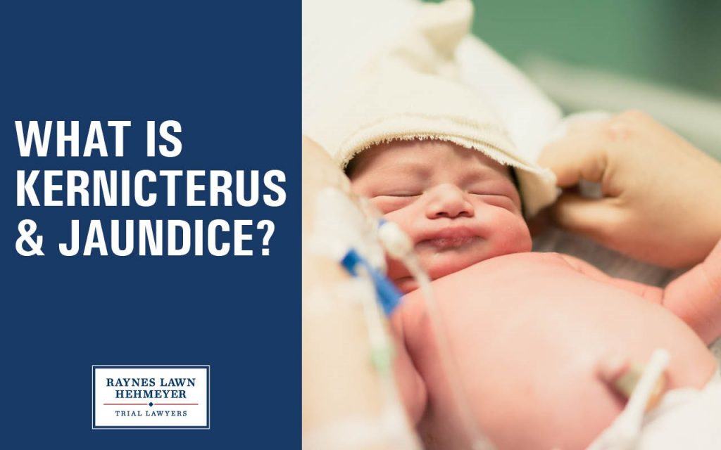What Is Kernicterus & Jaundice? Raynes Lawn Hehmeyer Trial Lawyers