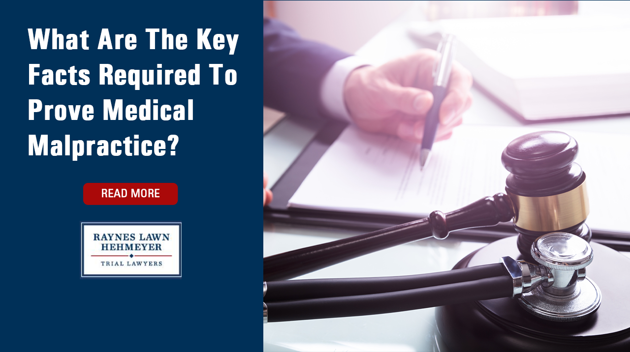 What Are The Key Facts Required To Prove Medical Malpractice?