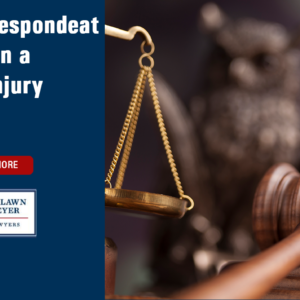 What is "Respondeat Superior" in a Personal Injury Case?