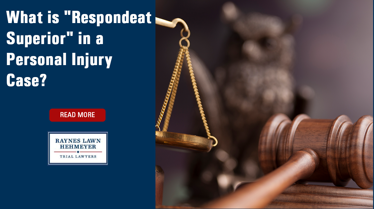 What is "Respondeat Superior" in a Personal Injury Case?