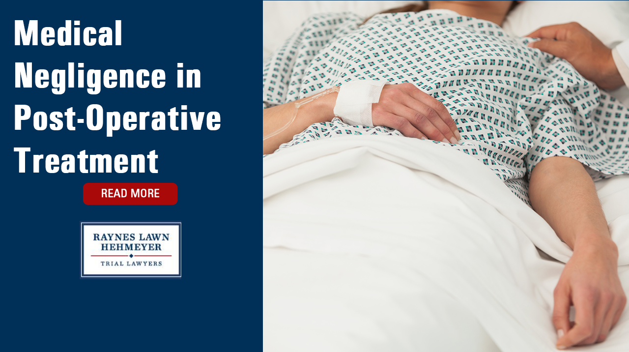 Medical Negligence In Post Operative Treatment Raynes Lawn Hehmeyer
