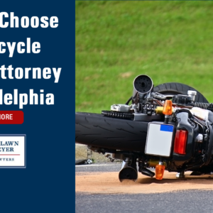 How To Choose A Motorcycle Wreck Attorney In Philadelphia