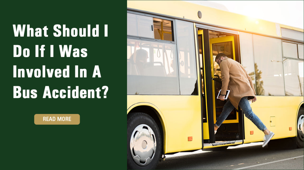 What Should I Do If I Was Involved In A Bus Accident?