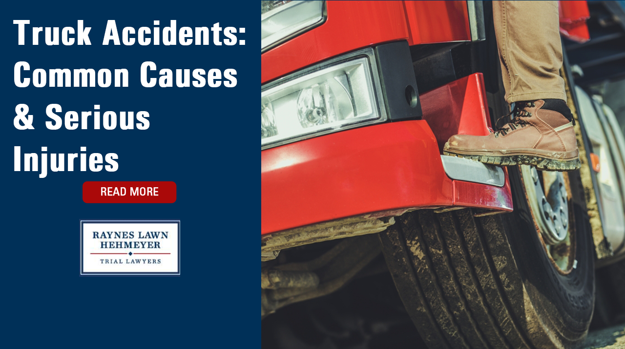 Truck Accidents: Common Causes & Serious Injuries
