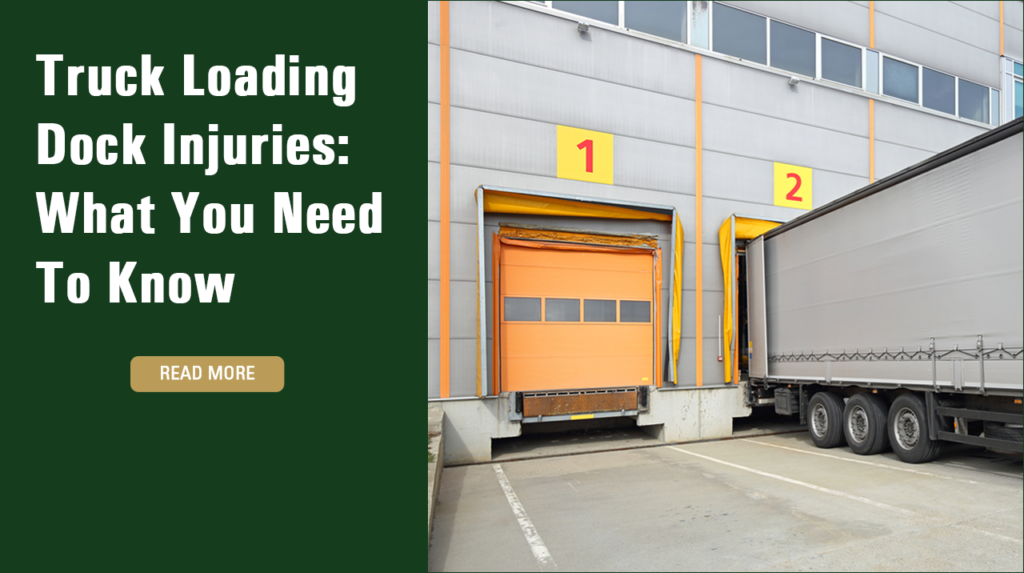 Truck Loading Dock Injuries: What You Need To Know