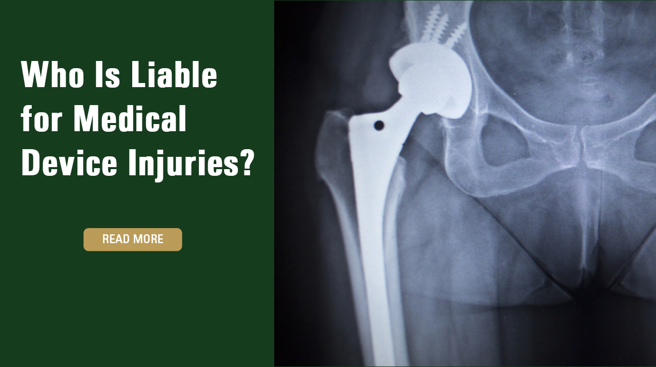 Who Is Liable for Medical Device Injuries?