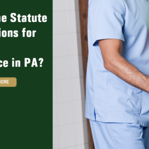 What Is the Statute of Limitations for Medical Malpractice in PA?