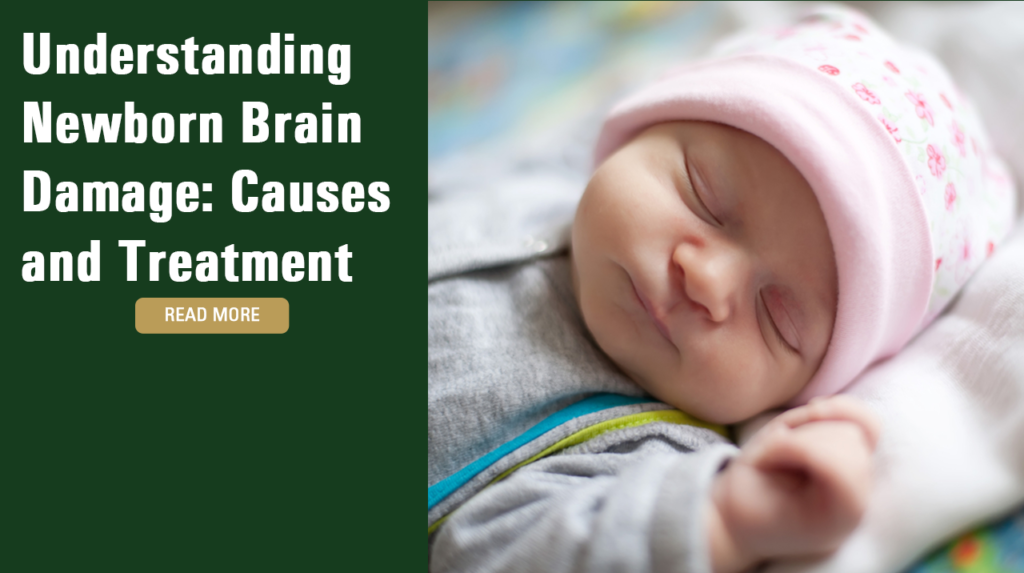 Understanding Newborn Brain Damage Causes And Treatment Raynes Lawn