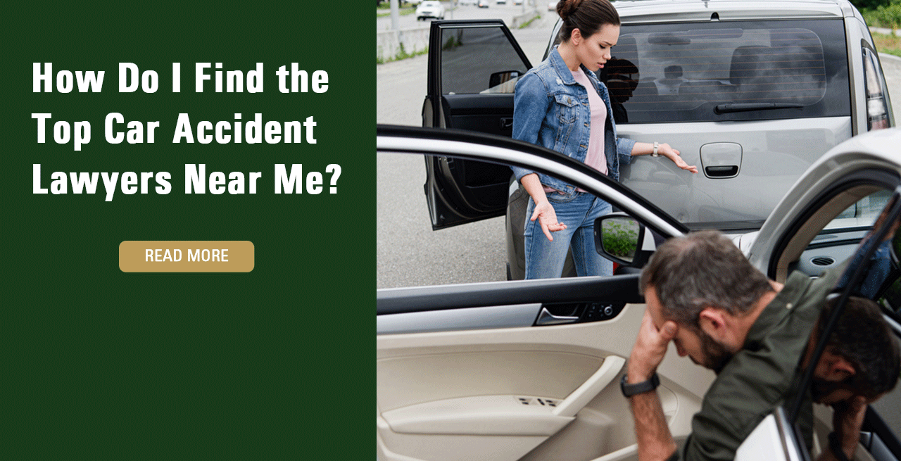 How Do I Find the Top Car Accident Lawyers Near Me?