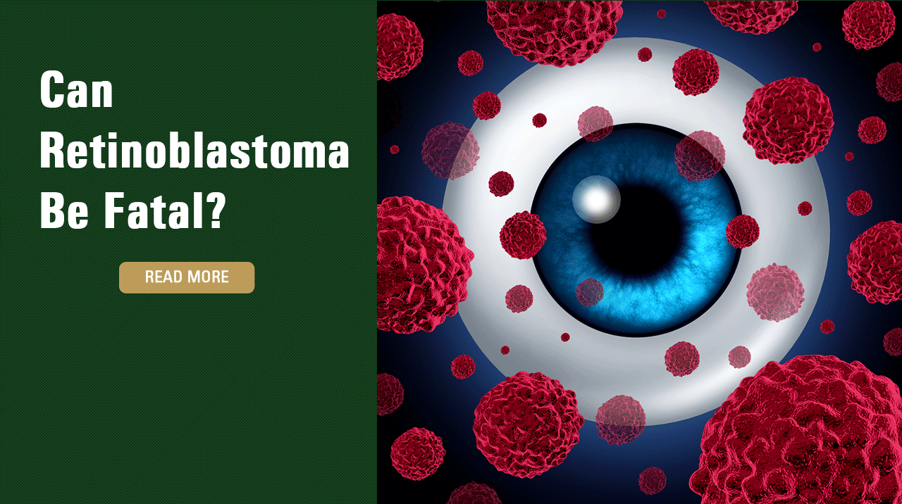 Can Retinoblastoma be Fatal