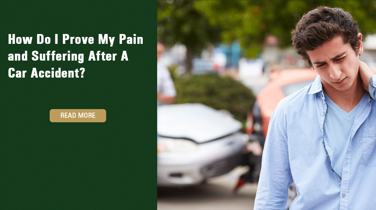 How Do I Prove My Pain and Suffering After A Car Accident?