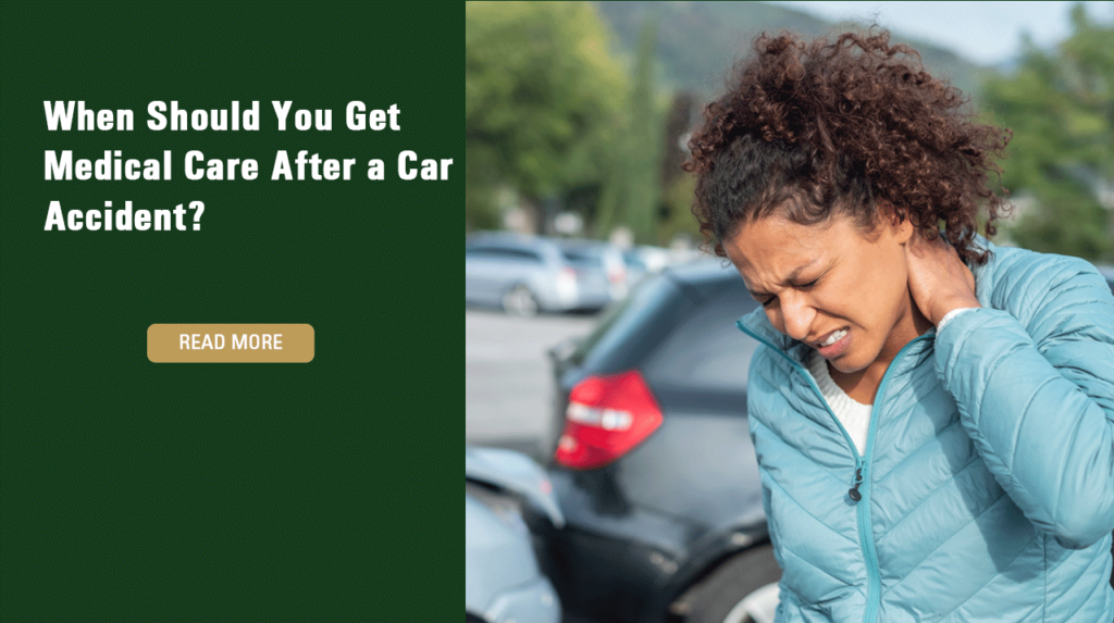 When Should You Get Medical Care After a Car Accident?