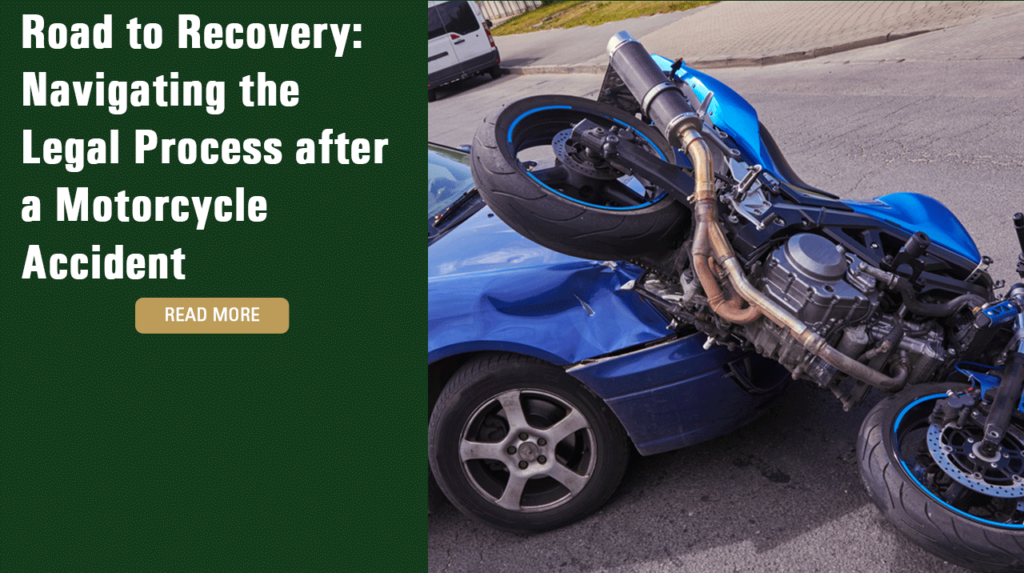 Road to Recovery: Navigating the Legal Process after a Motorcycle Accident