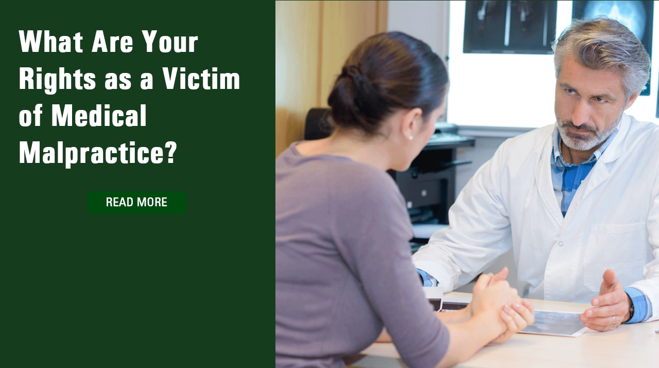 What are your rights as a victim of medical malpractice?